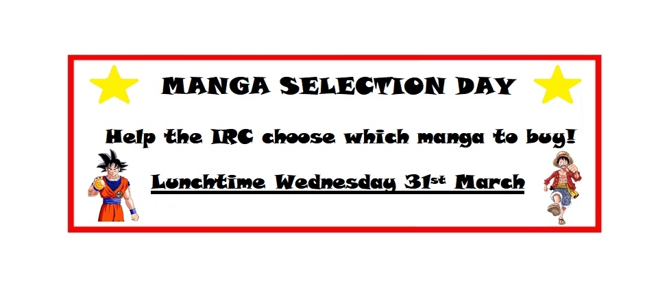 Manga Selection Day - Lunchtime Wednesday 31st March