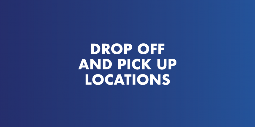 drop off and pick up locations